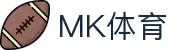 MK(体育科技有限公司)体育·官方网站